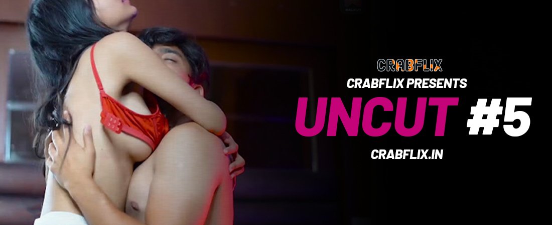 UNCUT | 5